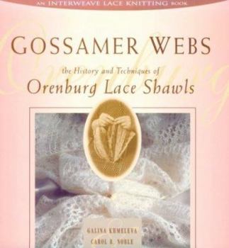 Paperback Gossamer Webs: The History and Techniques of Orenburg Lace Shawls Book