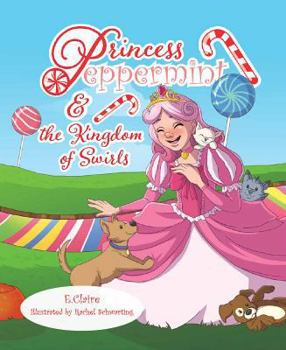 Hardcover Princess Peppermint and the Kingdom of Swirls Book