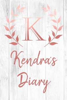 Kendra's Diary: Personalized Diary for Kendra / Journal / Notebook - K Monogram Initial & Name - Great Christmas or Birthday Gift