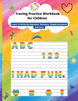 Paperback Tracing Practice Workbook for Children: Learn To Write the Alphabet, line tracing, Numbers, Simple Sentences, shapes and more [Large Print] Book