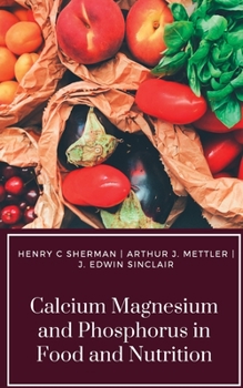 Paperback Calcium Magnesium and Phosphorus in Food and Nutrition Book