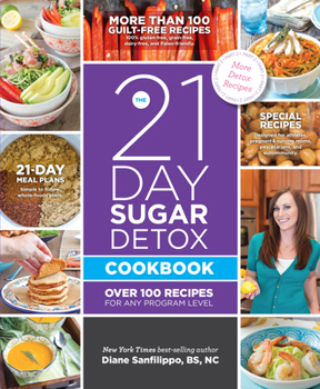 Paperback The 21-Day Sugar Detox Cookbook: Over 100 Recipes for Any Program Level Book