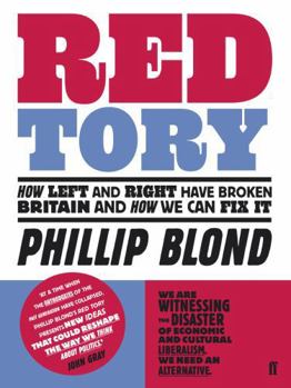 Paperback Red Tory: How Left and Right have Broken Britain and How we can Fix It Book