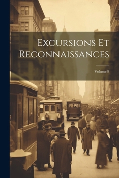 Paperback Excursions Et Reconnaissances; Volume 9 [French] Book