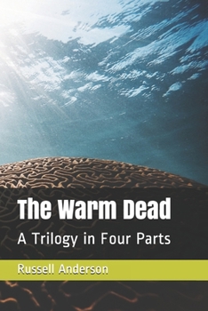 Paperback The Warm Dead: A Trilogy in Four Parts Book