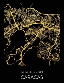 2020 Planner Caracas: Weekly - Dated With To Do Notes And Inspirational Quotes - Caracas - Venezuela (City Map Calendar Diary Book)