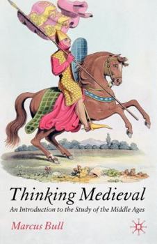 Paperback Thinking Medieval: An Introduction to the Study of the Middle Ages Book