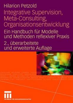 Paperback Integrative Supervision, Meta-Consulting, Organisationsentwicklung: Ein Handbuch Für Modelle Und Methoden Reflexiver PRAXIS [German] Book