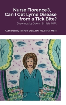 Hardcover Nurse Florence(R), Can I Get Lyme Disease from a Tick Bite? Book