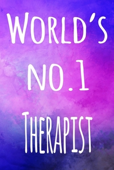 World's No.1 Therapist: The perfect gift for the professional in your life - 119 page lined journal