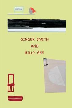 Paperback Ginger Smith and Billy Gee: An Optimistic and Utopian Tale Book