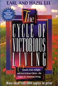 Paperback The Cycle of Victorious Living: Commit, Trust, Delight, and Rest in Jesus Christ--The Center of Victorious Living. Book