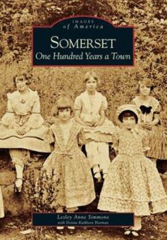 Paperback Somerset: One Hundred Years a Town Book