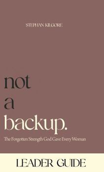 Paperback Not a Backup: The Leader Guide Book