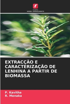 Paperback Extracção E Caracterização de Lenhina a Partir de Biomassa [Portuguese] Book