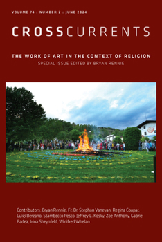 CrossCurrents: The Work of Art in the Context of Religion: Volume 74, Number 2, June 2024