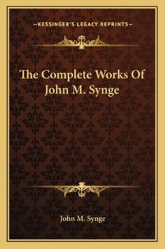 Paperback The Complete Works Of John M. Synge Book