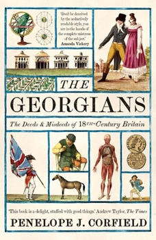 The Georgians: The Deeds and Misdeeds of 18th Century Britain