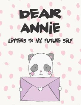 Paperback Dear Annie, Letters to My Future Self: A Girl's Thoughts Book