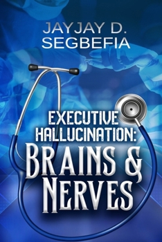 Paperback Executive Hallucination: Brains & Nerves Book