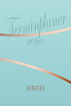 Paperback Berater - Planer 2020: Terminplaner f?r Berater - Organizer f?r 2020, Businessplaner, Berufskalender, Arbeitsplaner, Aufgabenplaner [German] Book
