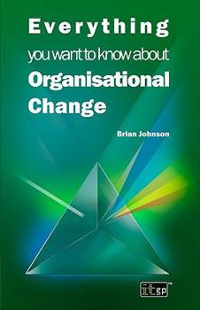 Paperback Everything You Want to Know about Organisational Change Book