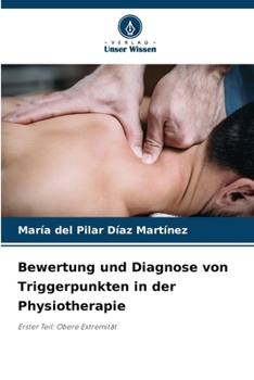 Bewertung und Diagnose von Triggerpunkten in der Physiotherapie (German Edition)