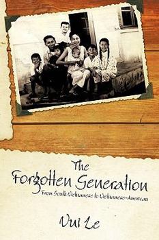 Paperback The Forgotten Generation: From South Vietnamese to Vietnamese-American Book