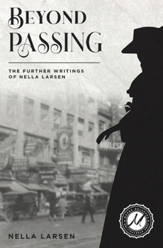 Paperback Beyond Passing: The Further Writings of Nella Larsen Book