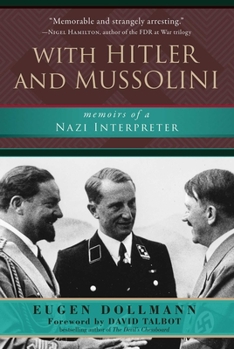 Hardcover With Hitler and Mussolini: Memoirs of a Nazi Interpreter Book