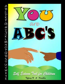 Paperback YOU ARE ABCs: Self Esteem Tool for Children Book