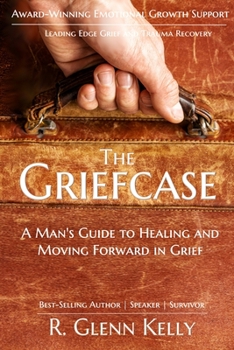 Paperback The Griefcase: A Man's Guide To Healing and Moving Forward In Grief Book
