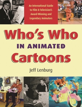 Paperback Who's Who in Animated Cartoons: An International Guide to Film & Television's Award-Winning and Legendary Animators Book
