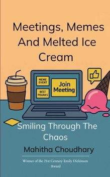 Meetings, Memes And Melted Ice Cream