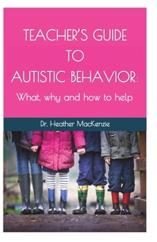 Paperback Teacher's Guide to Autistic Behavior: What, why and how to help Book