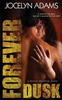 Forever Dusk - Book #3 of the Mortal Machine