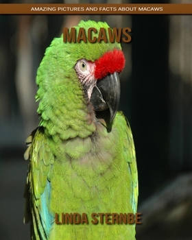 Paperback Macaws: Amazing Pictures and Facts About Macaws Book