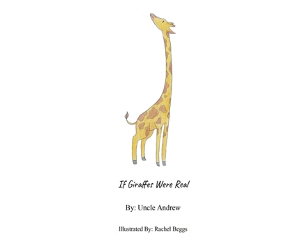 Hardcover If Giraffes Were Real Book
