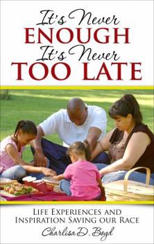 Paperback It's Never Enough, It's Never too Late Book