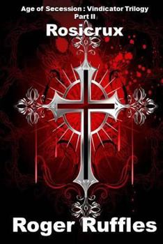 Paperback Rosicrux: Vindicator Trilogy Part II Book