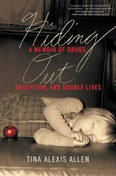Hardcover Hiding Out: A Memoir of Drugs, Deception, and Double Lives Book
