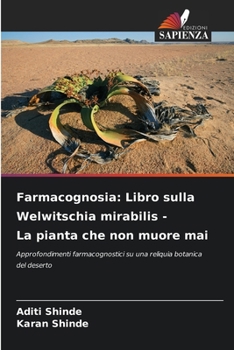 Paperback Farmacognosia: Libro sulla Welwitschia mirabilis - La pianta che non muore mai [Italian] Book