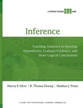 Paperback Inference: Teaching Students to Develop Hypotheses, Evaluate Evidence, and Draw Logical Conclusion Book
