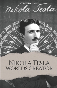 Paperback Nikola Tesla: worlds creator Book