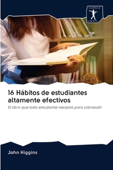 Paperback 16 Hábitos de estudiantes altamente efectivos [Spanish] Book