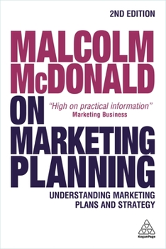 Paperback Malcolm McDonald on Marketing Planning: Understanding Marketing Plans and Strategy Book