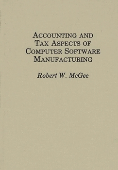 Hardcover Accounting and Tax Aspects of Computer Software Manufacturing Book