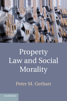 Paperback Property Law and Social Morality Book