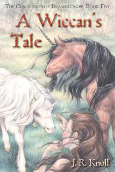 Paperback A Wiccan's Tale, The Chronicles of Brawrloxoss, Book 5 Book