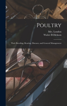 Hardcover Poultry: Their Breeding, Rearing, Diseases, and General Management Book